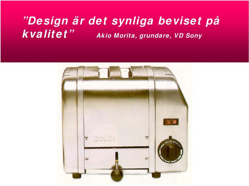 på kvalitet Akio