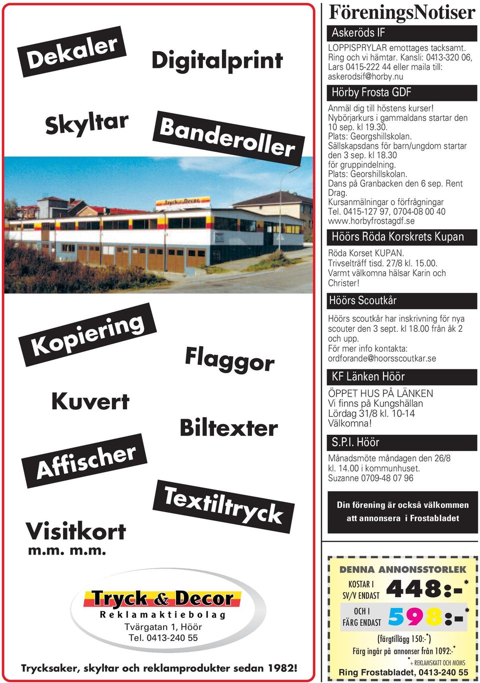 Plats: Georgshillskolan. Sällskapsdans för barn/ungdom startar den 3 sep. kl 18.30 för gruppindelning. Plats: Georshillskolan. Dans på Granbacken den 6 sep. Rent Drag.