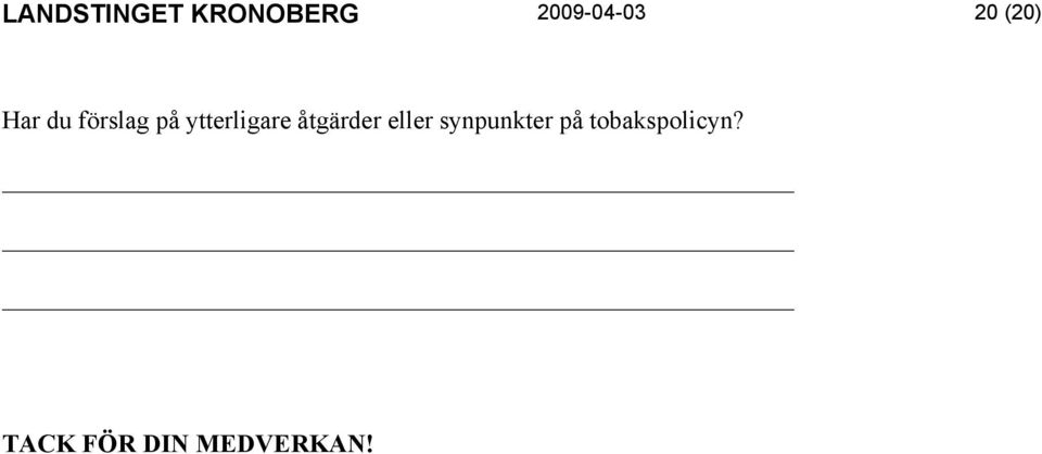 ytterligare åtgärder eller