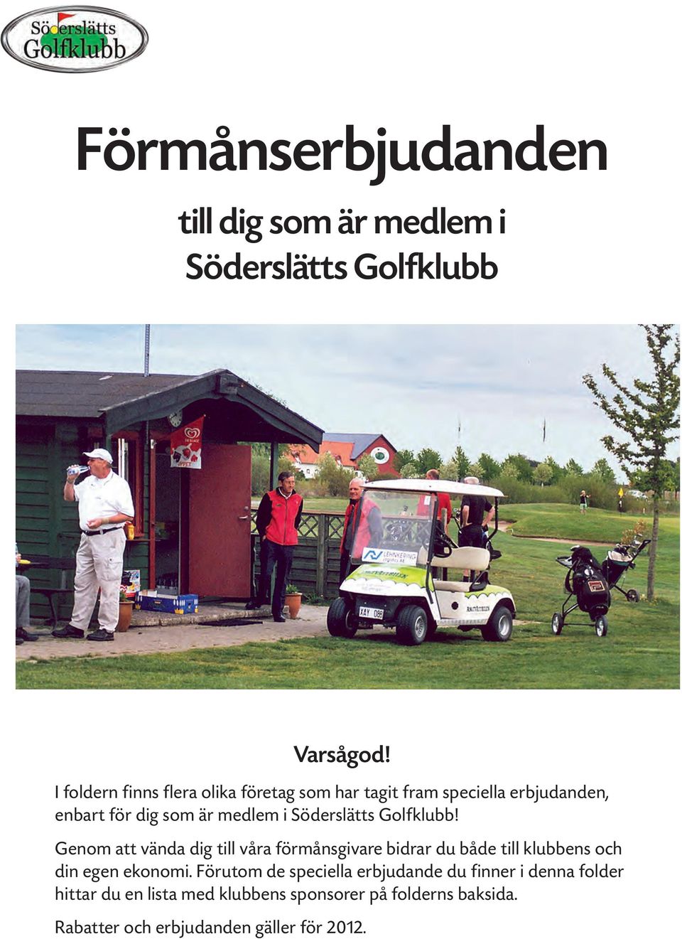 Söderslätts Golfklubb!