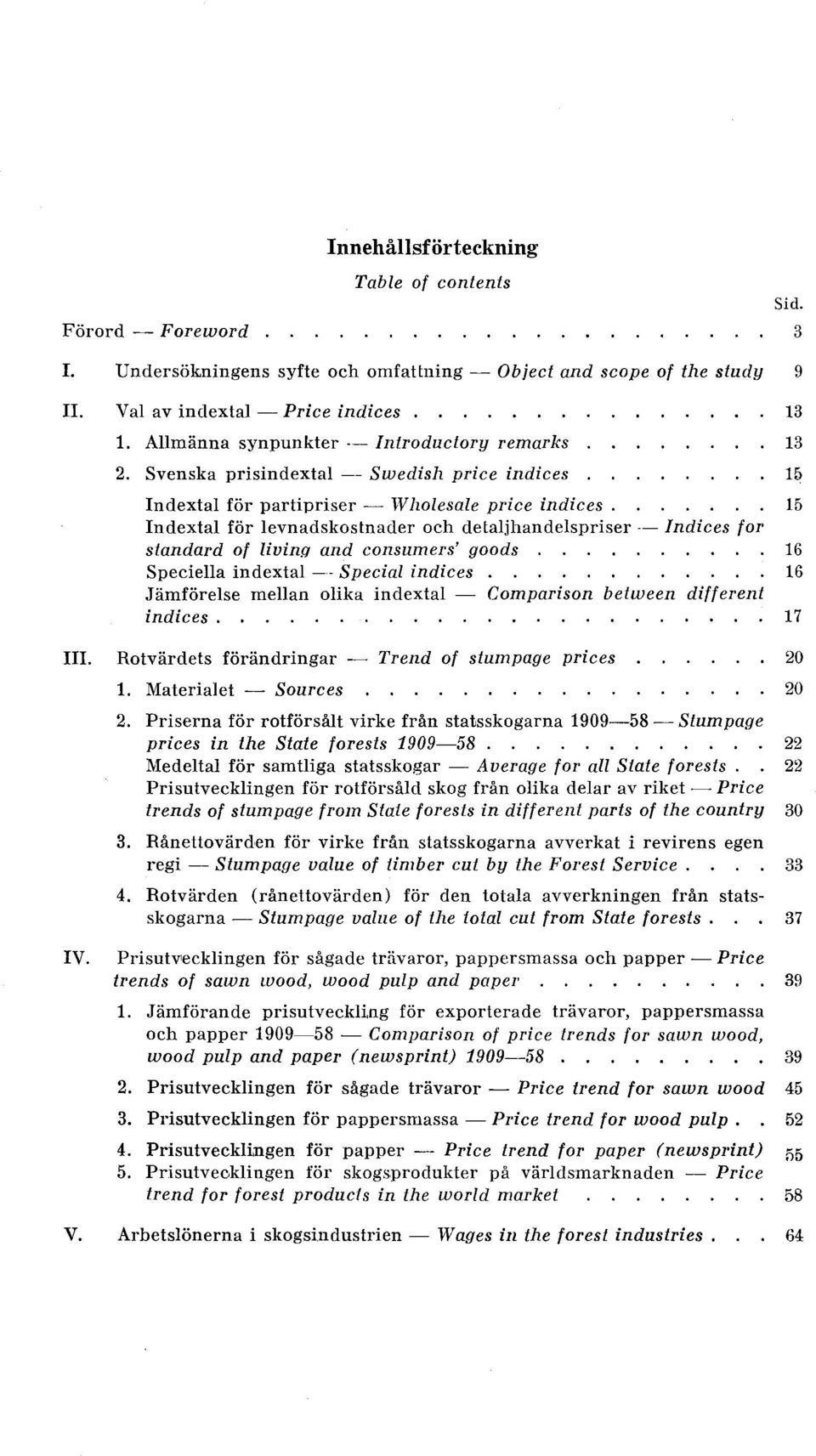 15 Indexta för evnadskostnader och detajhandespriser -- Indices for standard of ivin_q and consumers' goods.