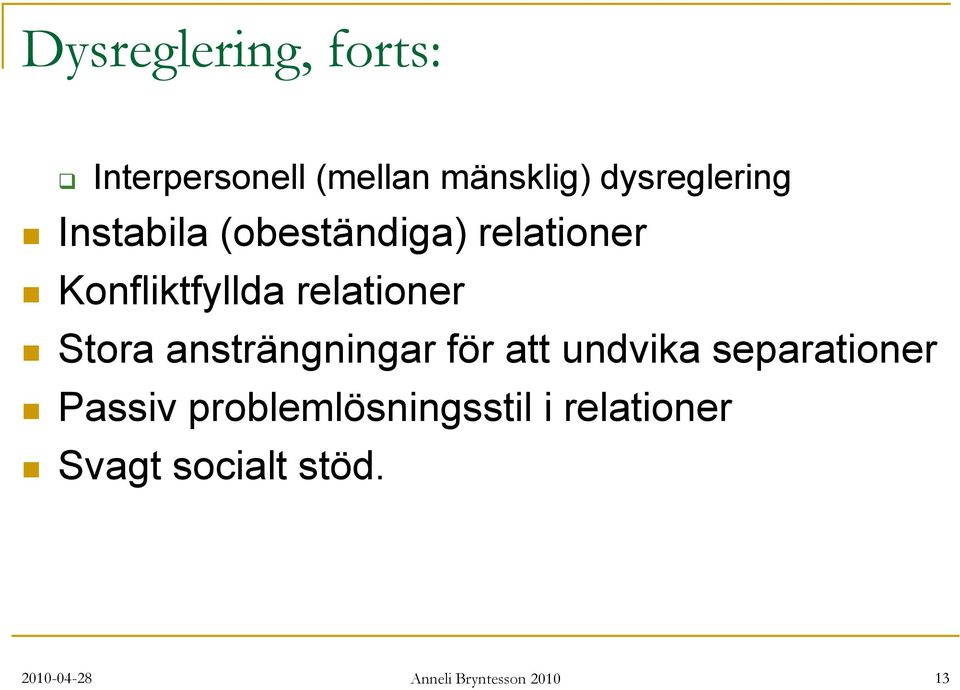 ansträngningar för att undvika separationer Passiv