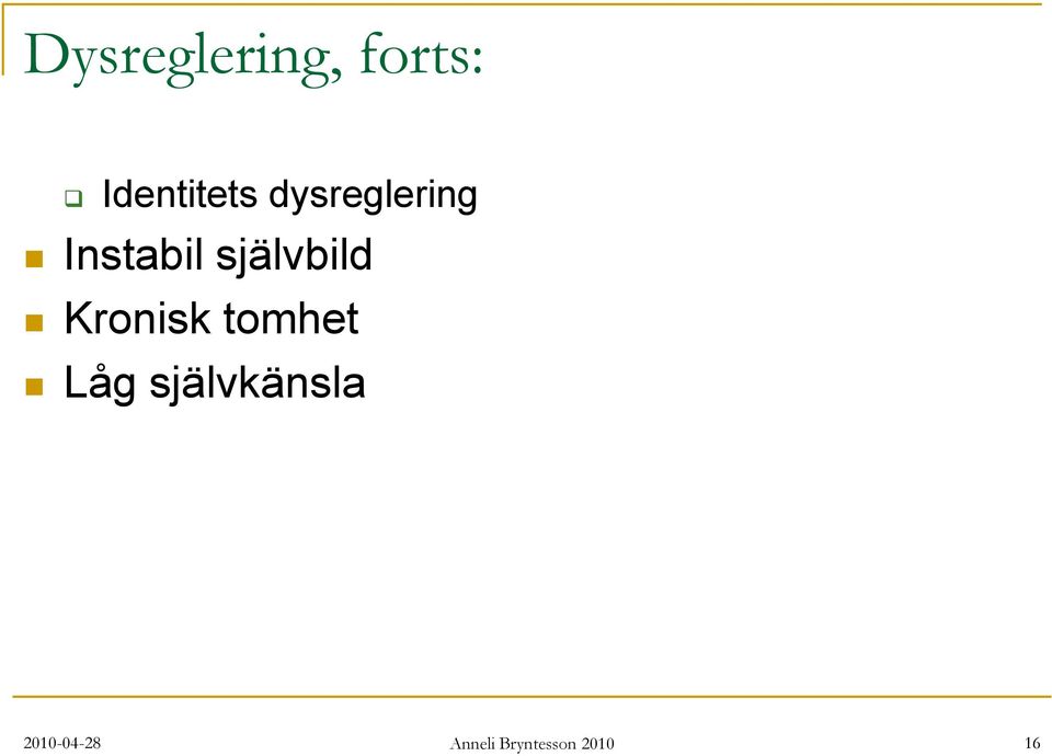 Kronisk tomhet Låg självkänsla