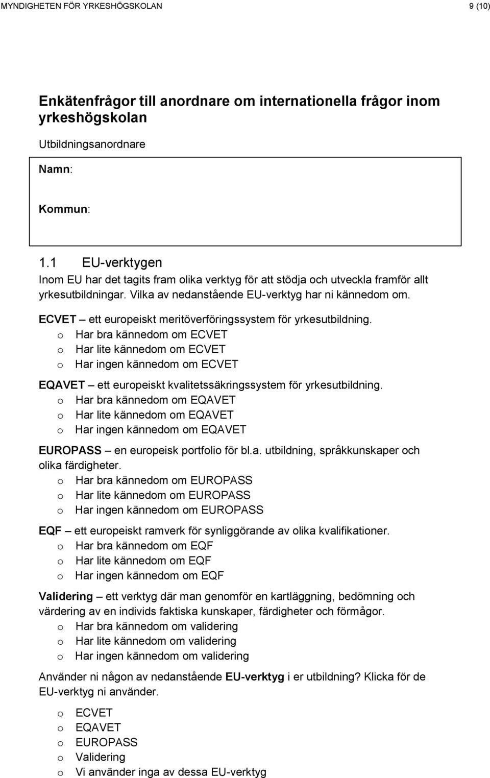 ECVET ett eurpeiskt meritöverföringssystem för yrkesutbildning.