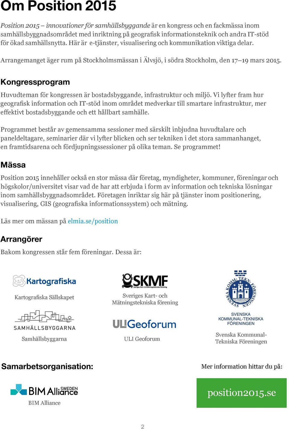 Kongressprogram Huvudteman för kongressen är bostadsbyggande, infrastruktur och miljö.