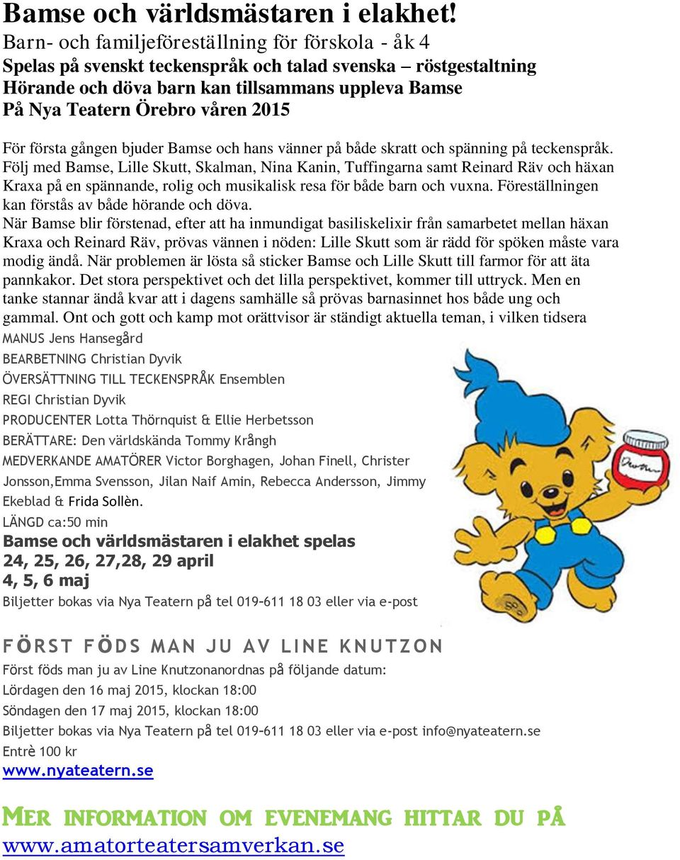 För första gången bjuder Bamse och hans vänner på både skratt och spänning på teckenspråk.