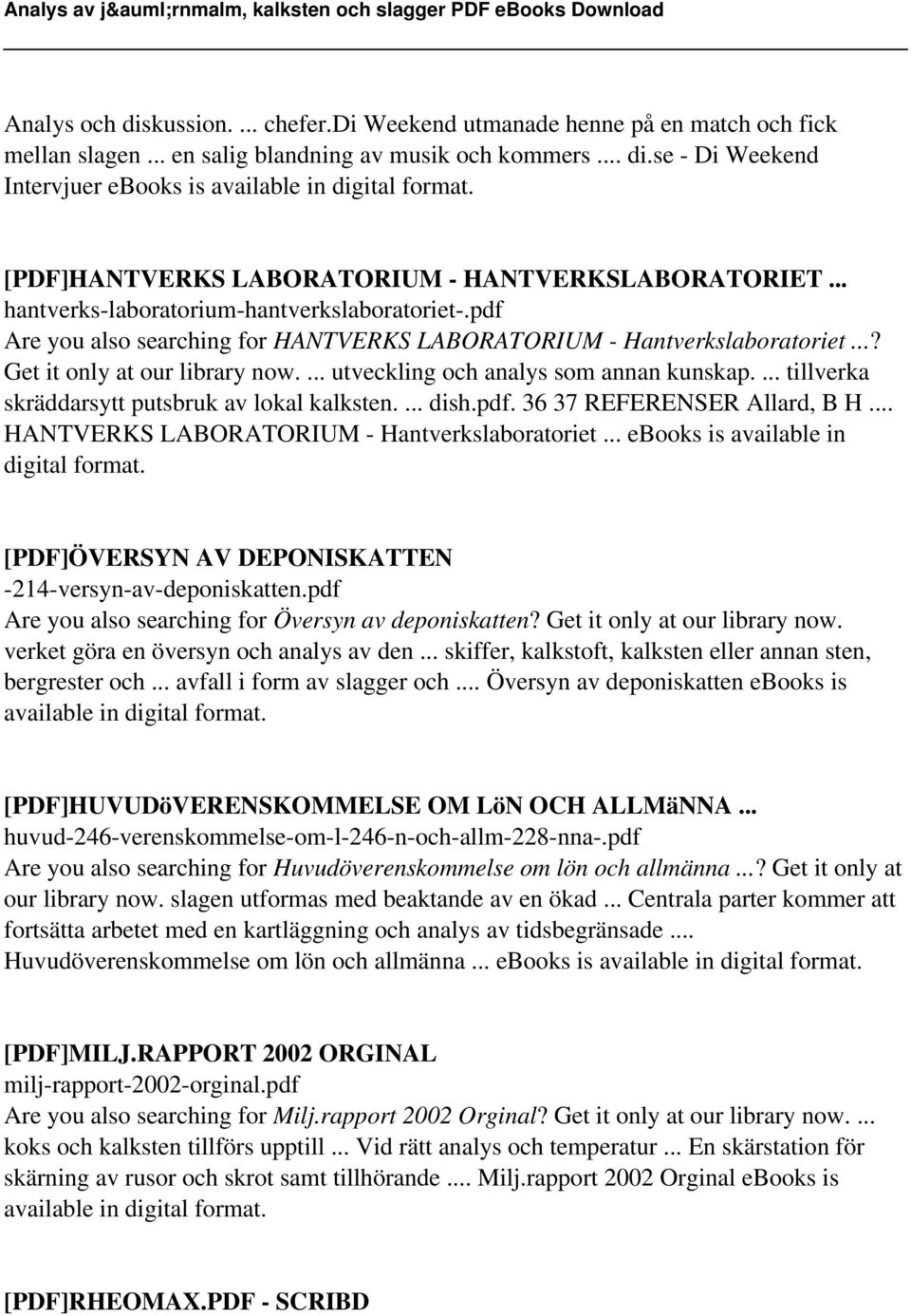 ... utveckling och analys som annan kunskap.... tillverka skräddarsytt putsbruk av lokal kalksten.... dish.pdf. 36 37 REFERENSER Allard, B H... HANTVERKS LABORATORIUM - Hantverkslaboratoriet.