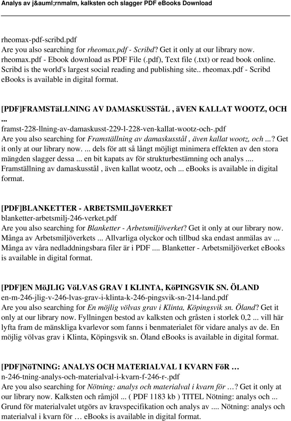 .. framst-228-llning-av-damaskusst-229-l-228-ven-kallat-wootz-och-.pdf Are you also searching for Framställning av damaskusstål, även kallat wootz, och...? Get it only at our library now.