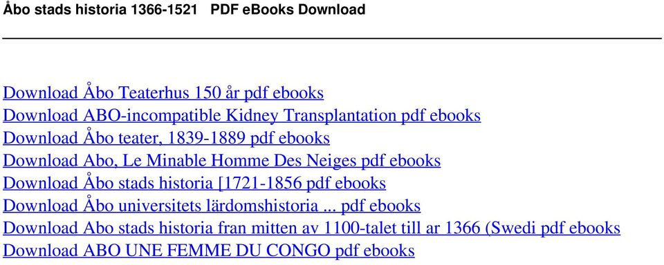 Transplantation pdf ebooks Download Åbo teater, 1839-1889 pdf ebooks Download Abo, Le Minable Homme Des Neiges pdf ebooks