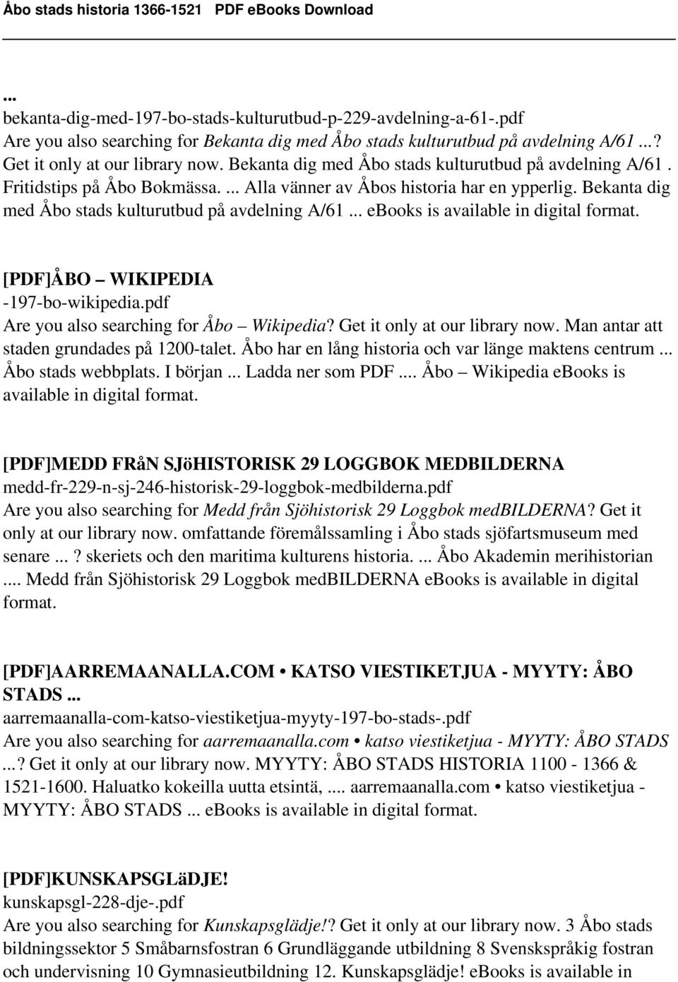 .. [PDF]ÅBO WIKIPEDIA -197-bo-wikipedia.pdf Are you also searching for Åbo Wikipedia? Get it only at our library now. Man antar att staden grundades på 1200-talet.