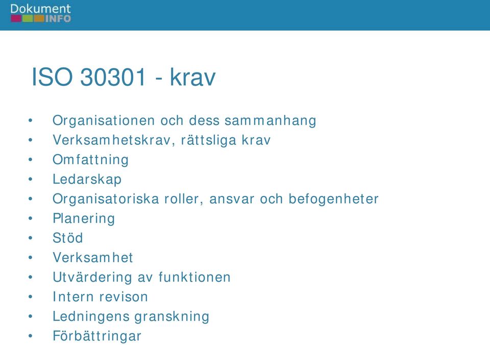 Organisatoriska roller, ansvar och befogenheter Planering Stöd