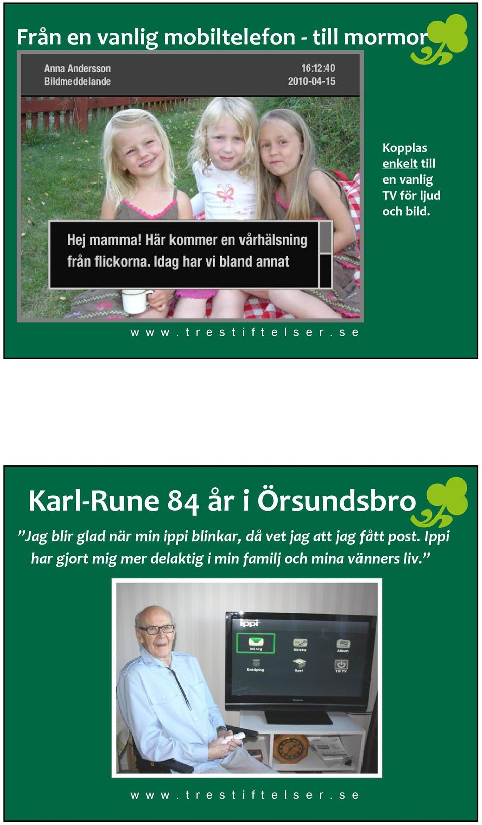 Karl-Rune 84 år i Örsundsbro Jag blir glad när min ippi
