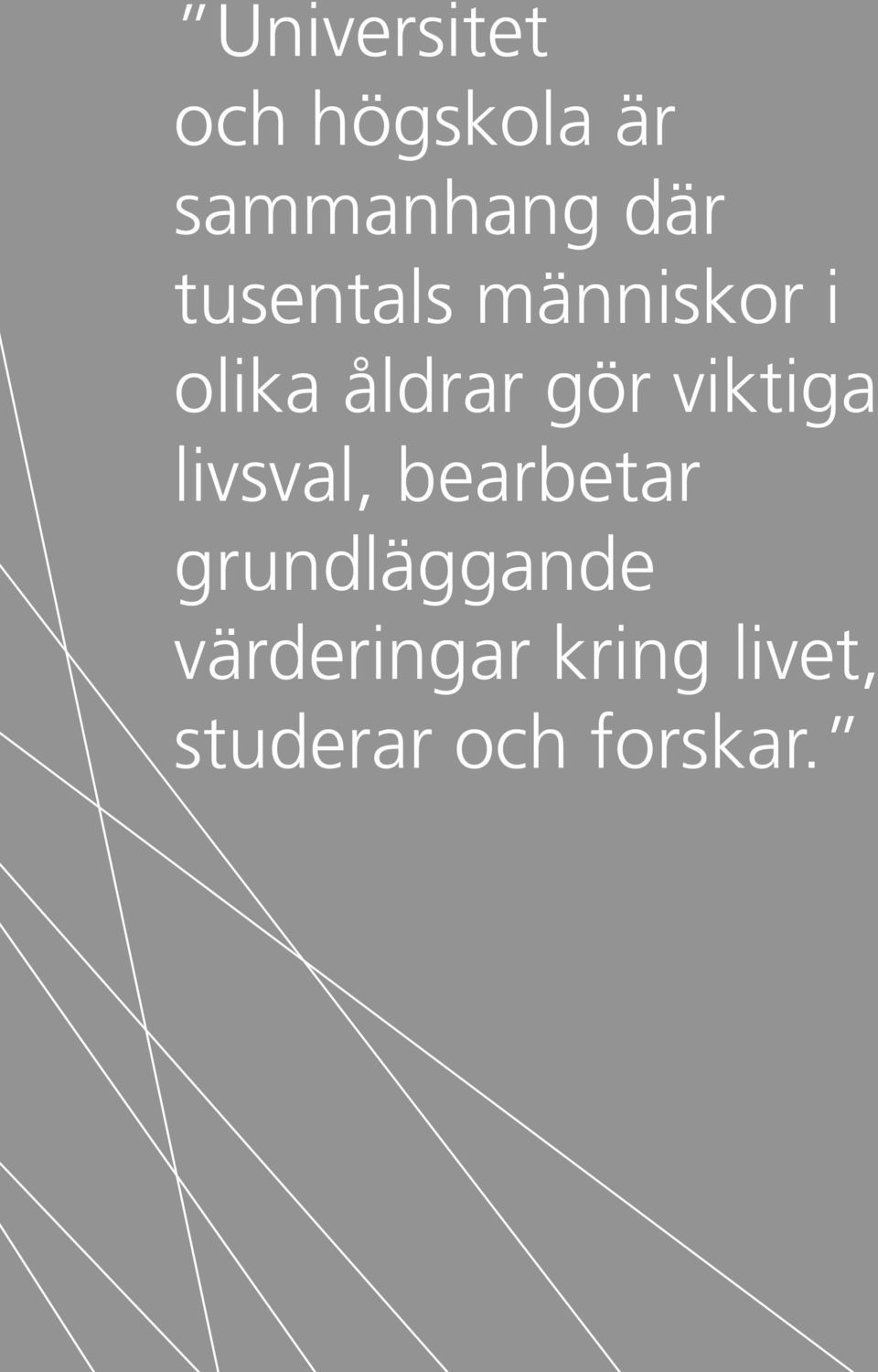 viktiga livsval, bearbetar grundläggande