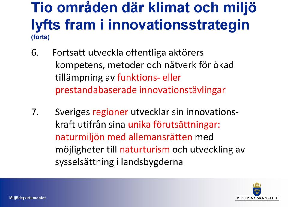 eller prestandabaserade innovationstävlingar 7.