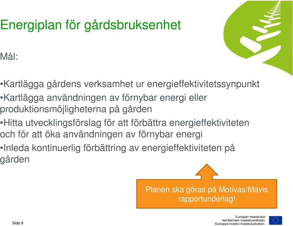 utvecklingsförslag för att förbättra energieffektiviteten och för att öka användningen av förnybar