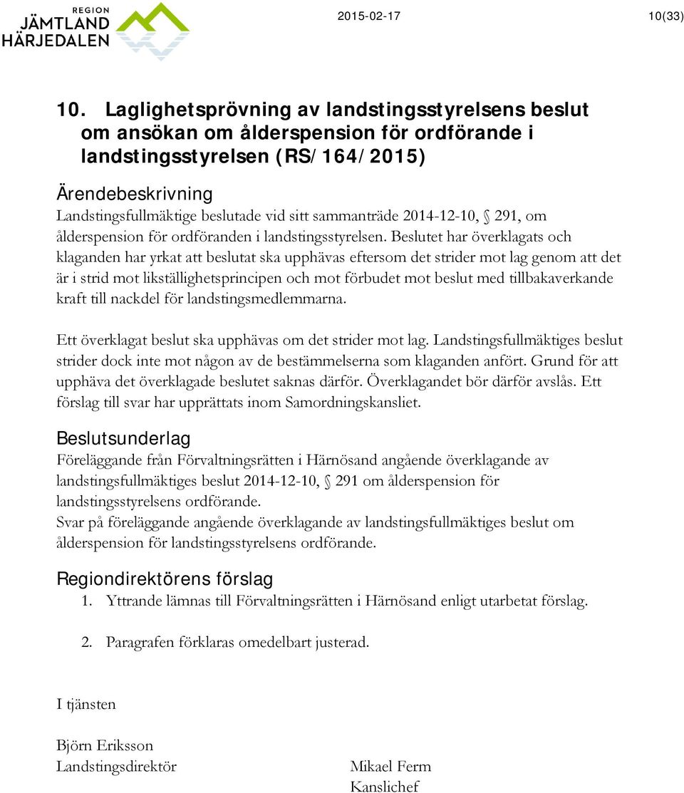 2014-12-10, 291, om ålderspension för ordföranden i landstingsstyrelsen.