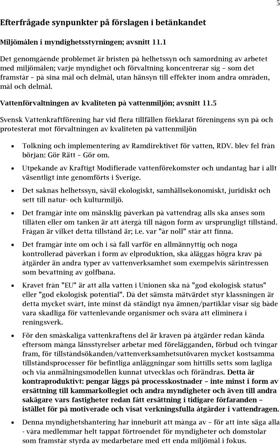 till effekter inom andra områden, mål och delmål. Vattenförvaltningen av kvaliteten på vattenmiljön; avsnitt 11.