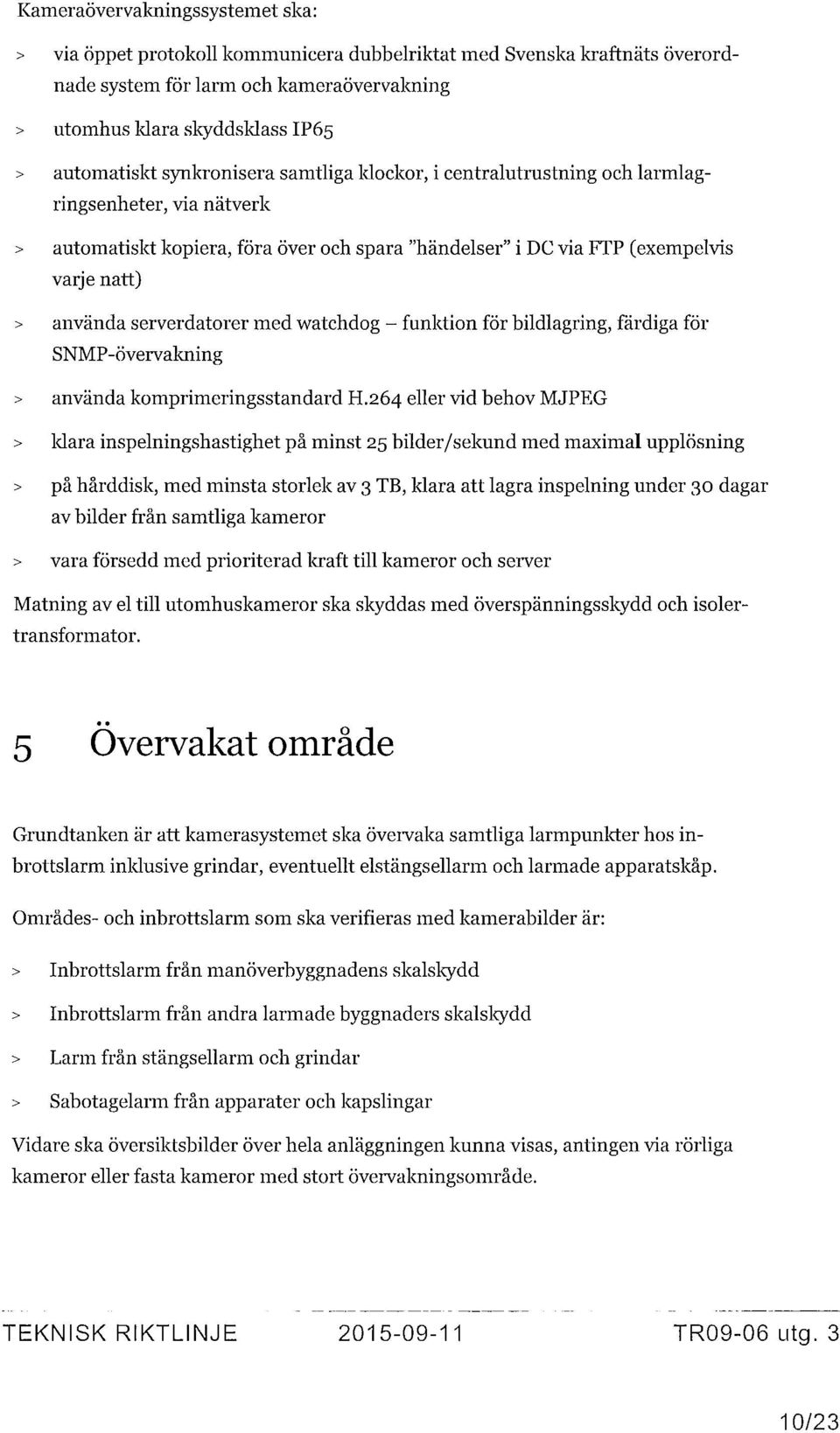 serverdatorer med watchdog - funmion för bildlagring, färdiga för SNMP-övervakning > använda komprimeringsstandard H.