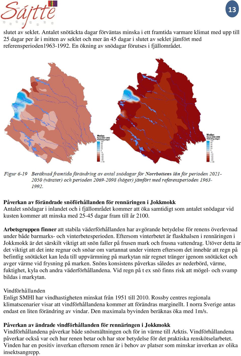 En ökning av snödagar förutses i fjällområdet.