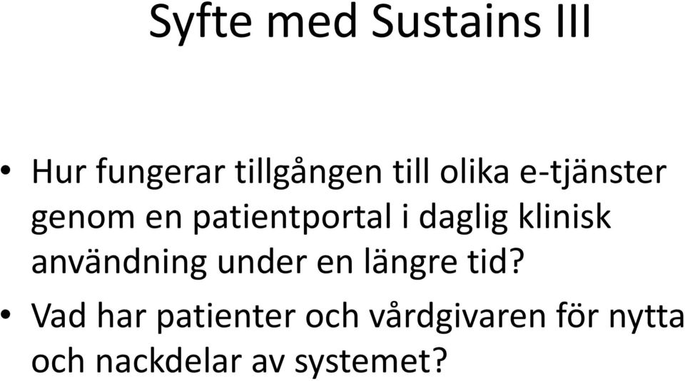 klinisk användning under en längre tid?