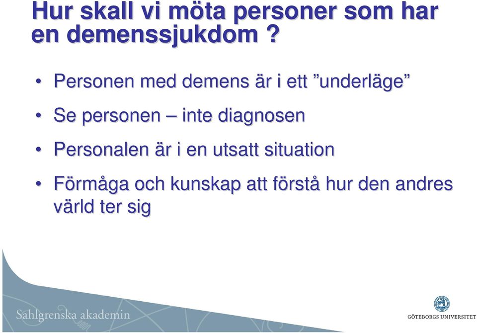 inte diagnosen Personalen är r i en utsatt situation