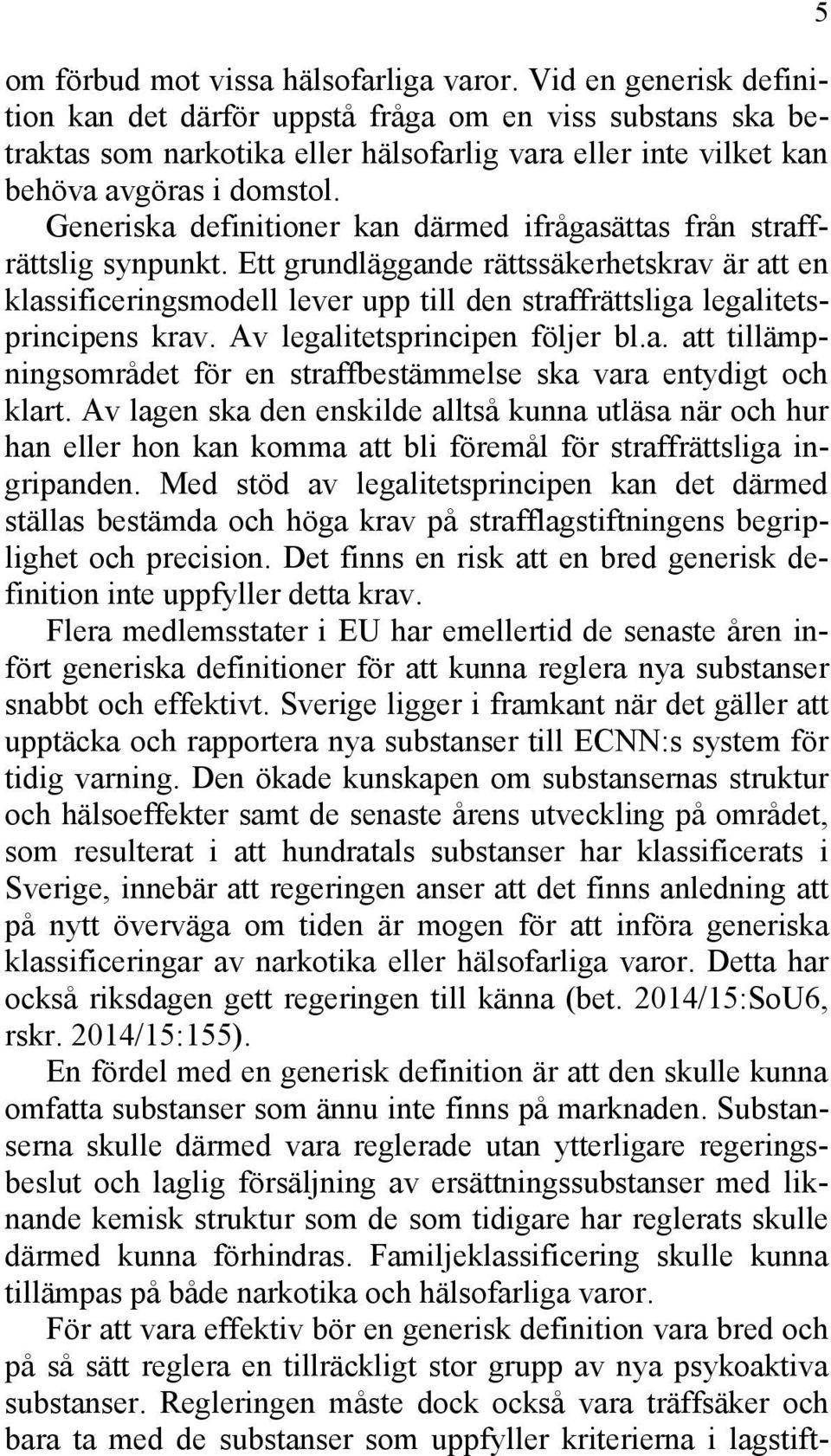 Generiska definitioner kan därmed ifrågasättas från straffrättslig synpunkt.