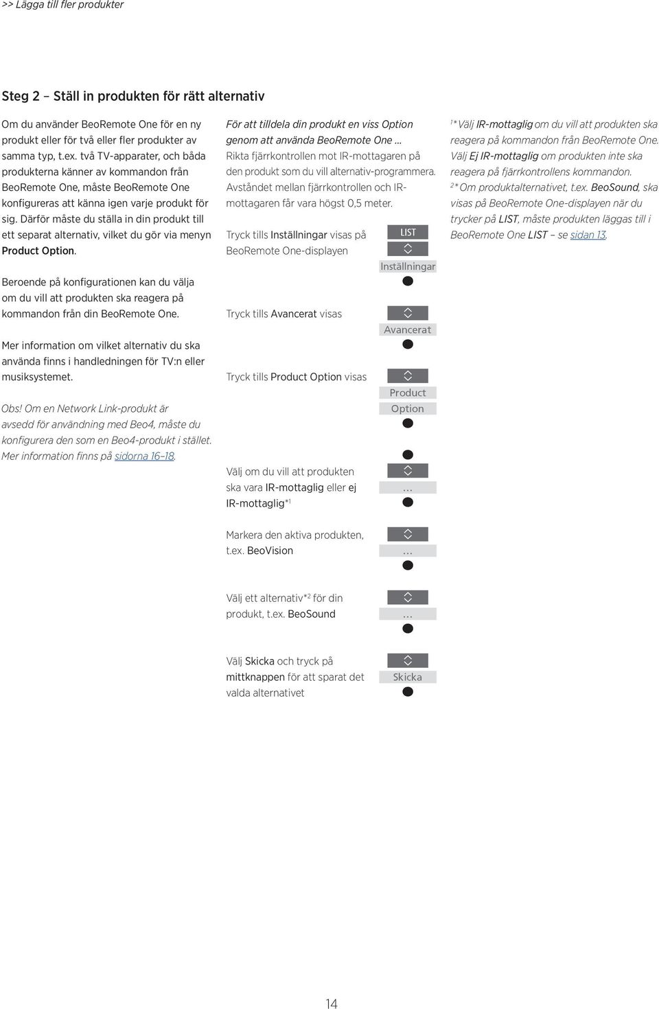 Därför måste du ställa in din produkt till ett separat alternativ, vilket du gör via menyn Product Option.