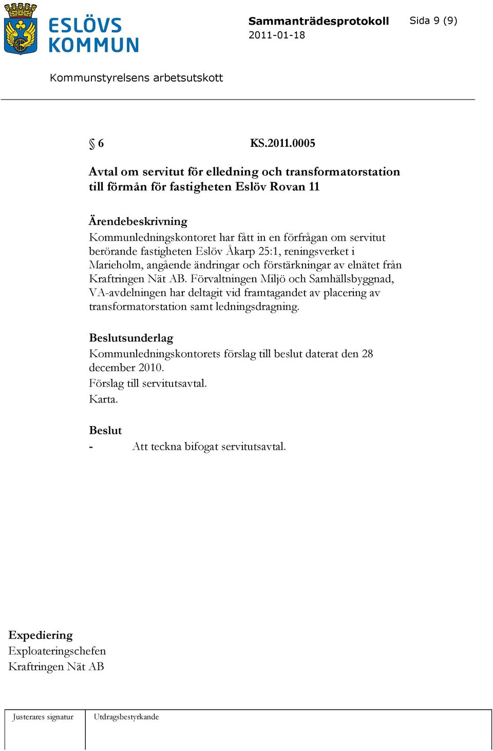 berörande fastigheten Eslöv Åkarp 25:1, reningsverket i Marieholm, angående ändringar och förstärkningar av elnätet från Kraftringen Nät AB.