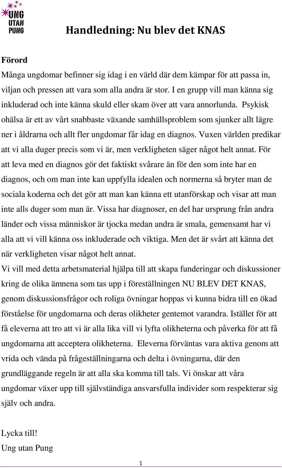 Psykisk ohälsa är ett av vårt snabbaste växande samhällsproblem som sjunker allt lägre ner i åldrarna och allt fler ungdomar får idag en diagnos.