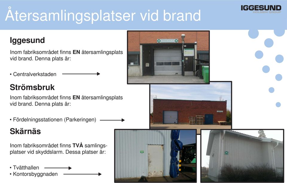 Denna plats är: Centralverkstaden Strömsbruk Inom fabriksområdet finns EN  Denna plats är: