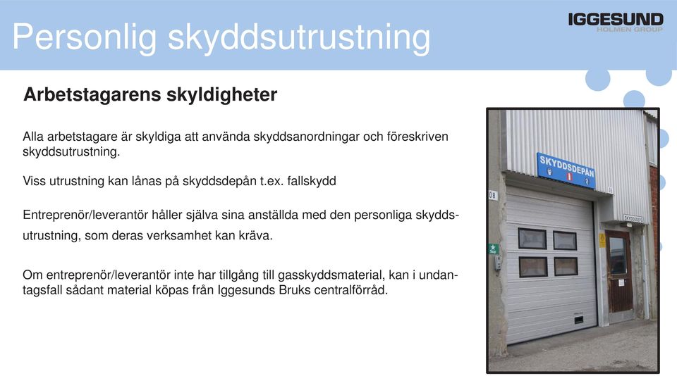 fallskydd Entreprenör/leverantör håller själva sina anställda med den personliga skydds- utrustning, som deras