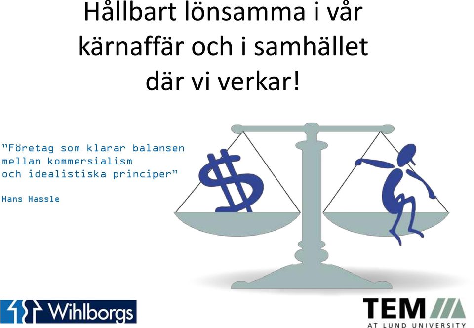 Företag som klarar balansen mellan