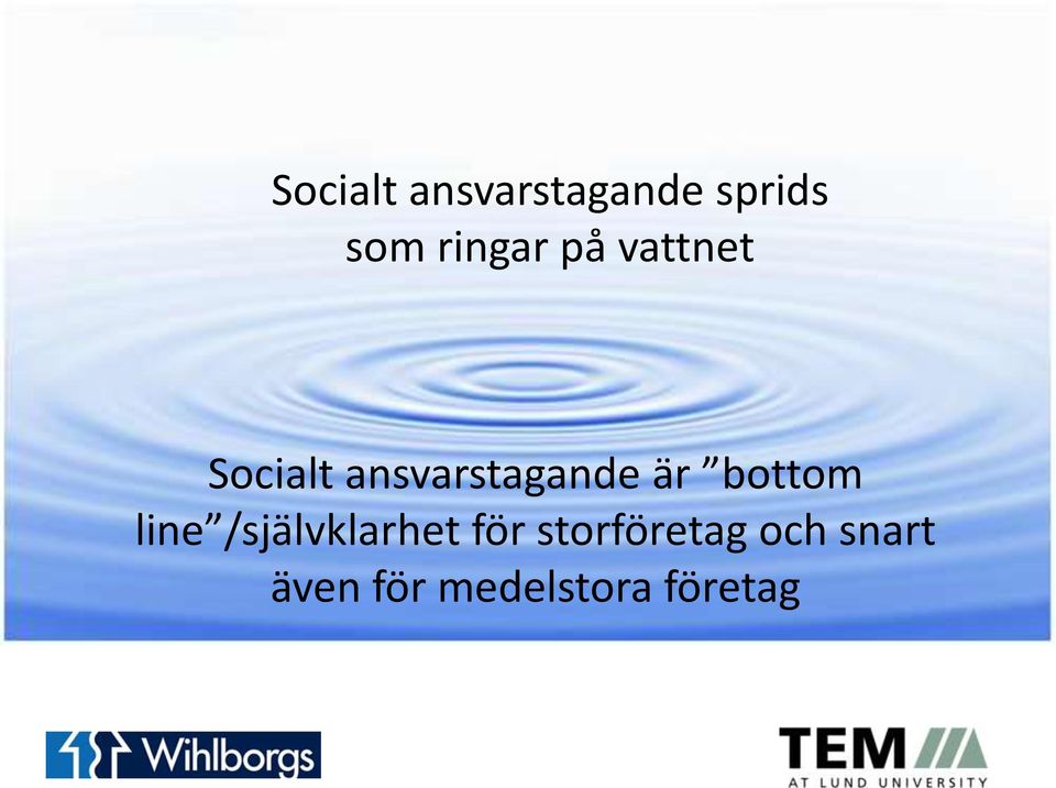 ansvarstagande är bottom line