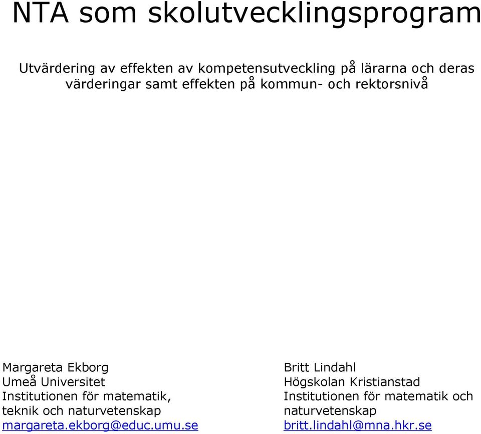 Institutionen för matematik, teknik och naturvetenskap margareta.ekborg@educ.umu.