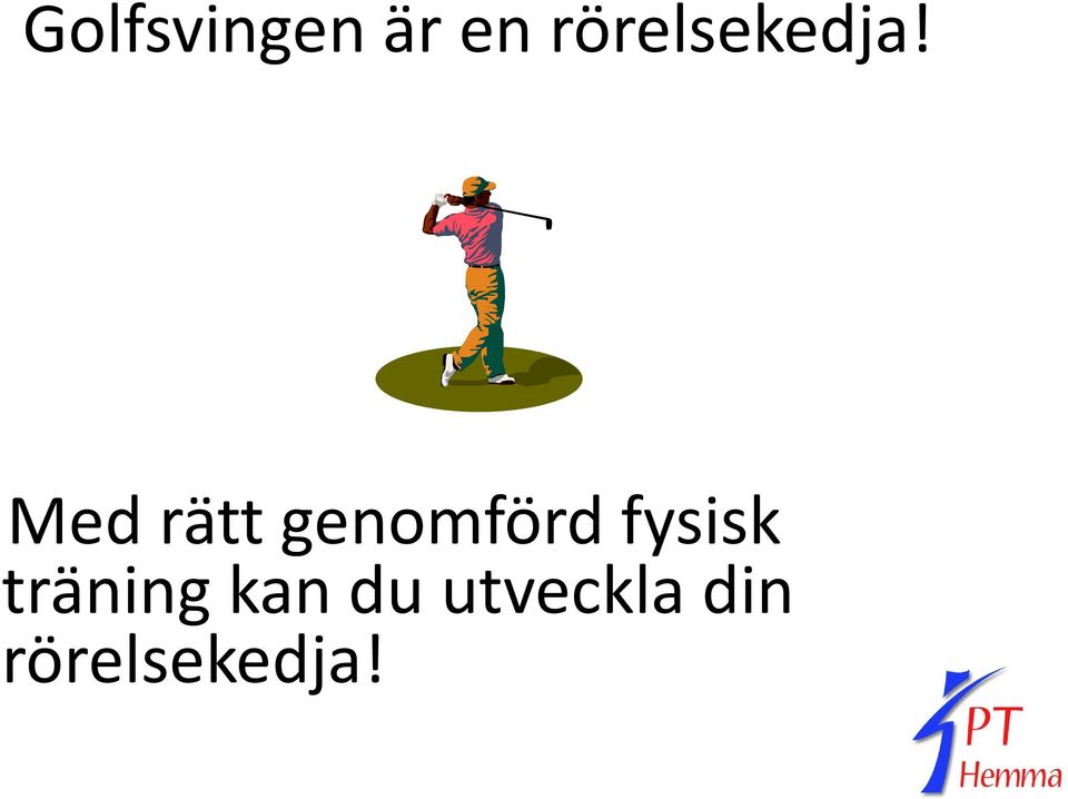 Med rätt genomförd