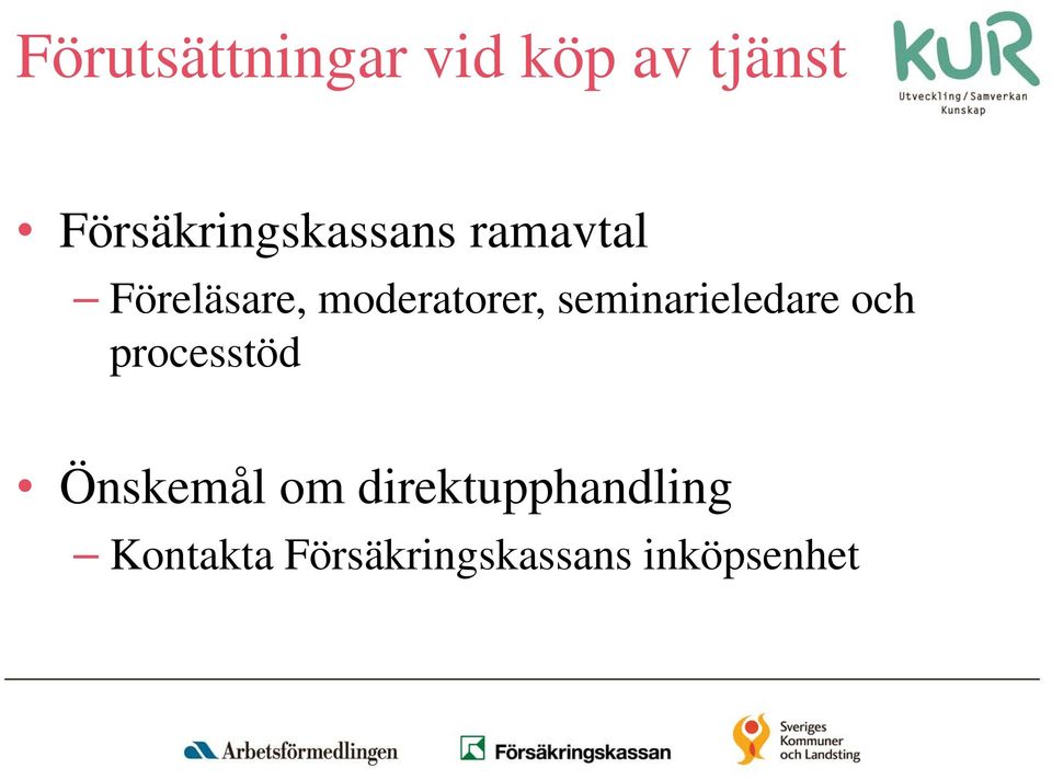 moderatorer, seminarieledare och processtöd