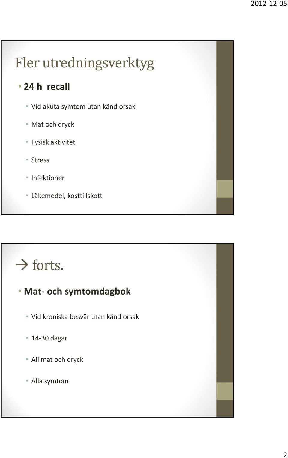 Läkemedel, kosttillskott forts.