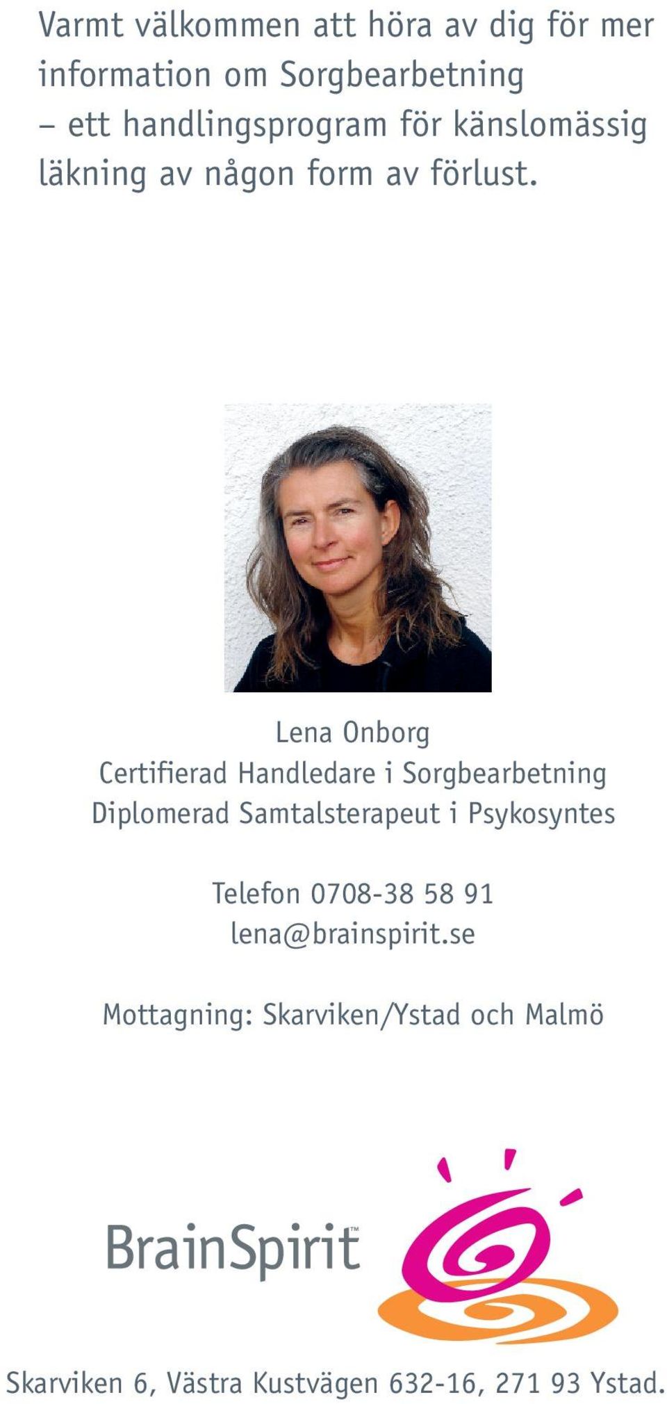 Lena Onborg Certifierad Handledare i Sorgbearbetning Diplomerad Samtalsterapeut i