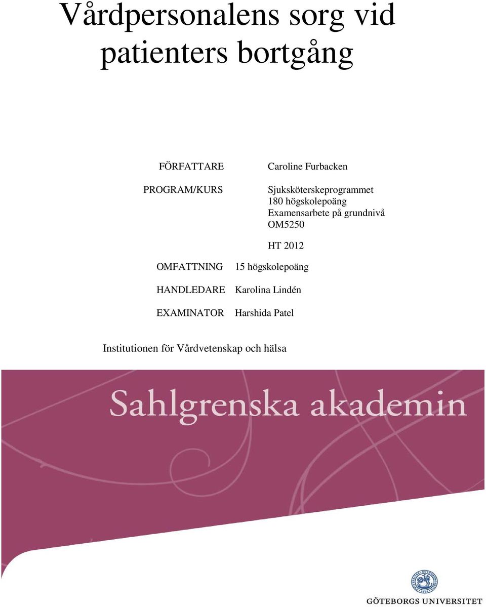 Examensarbete på grundnivå OM5250 HT 2012 OMFATTNING 15 högskolepoäng