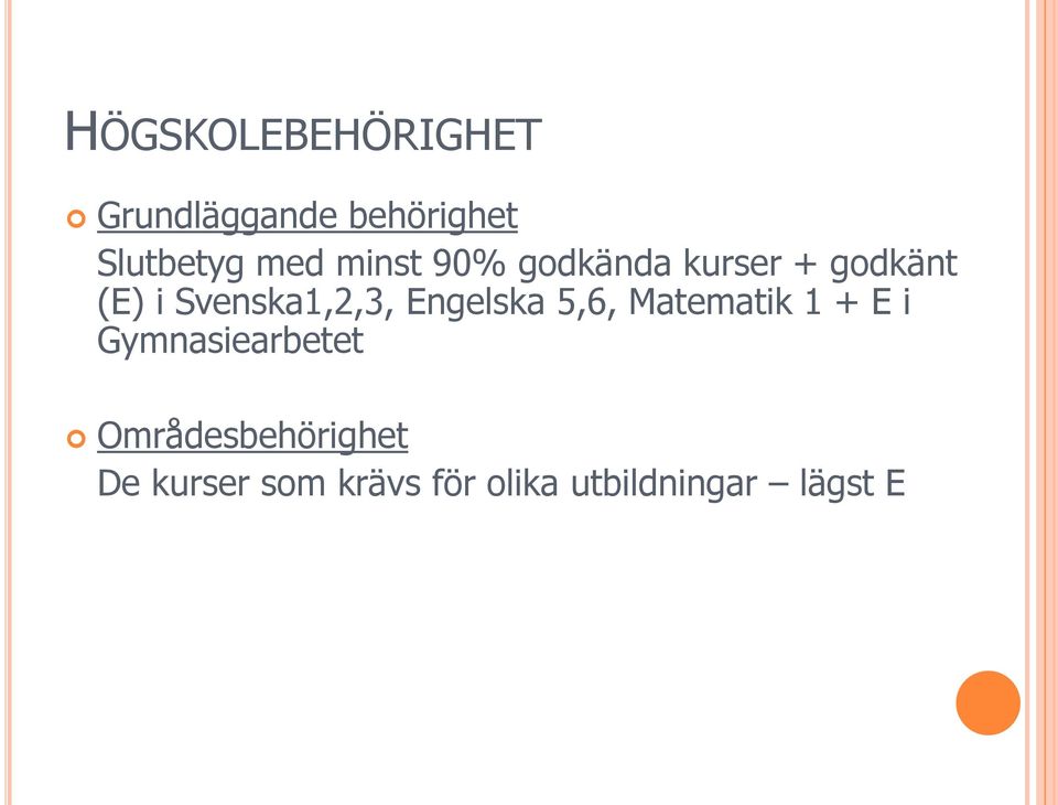 Engelska 5,6, Matematik 1 + E i Gymnasiearbetet