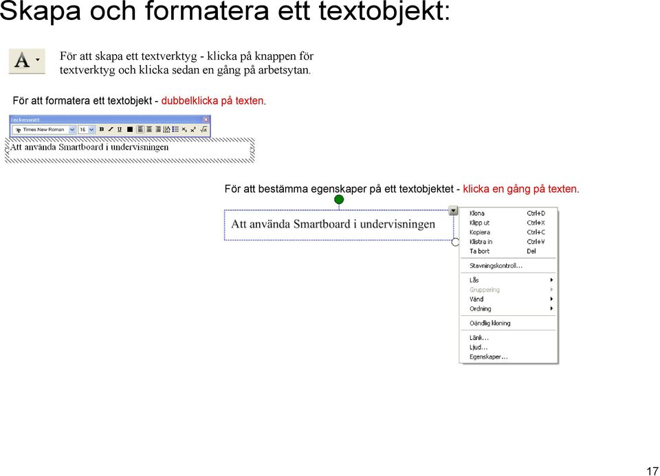 arbetsytan. För att formatera ett textobjekt dubbelklicka på texten.