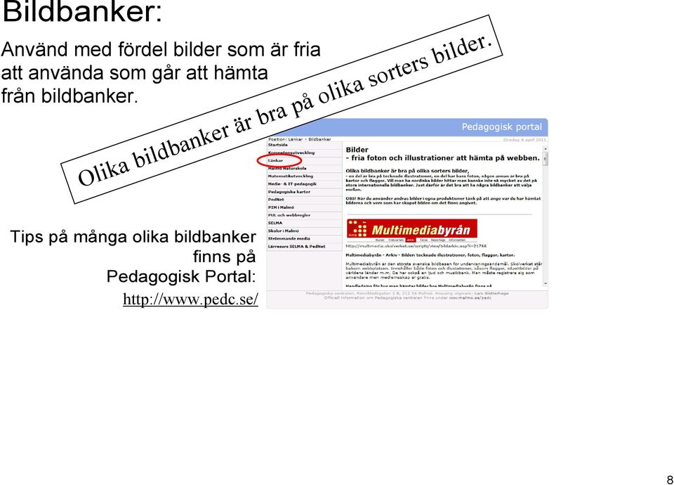 Olika bildbanker är bra på olika sorters bilder.