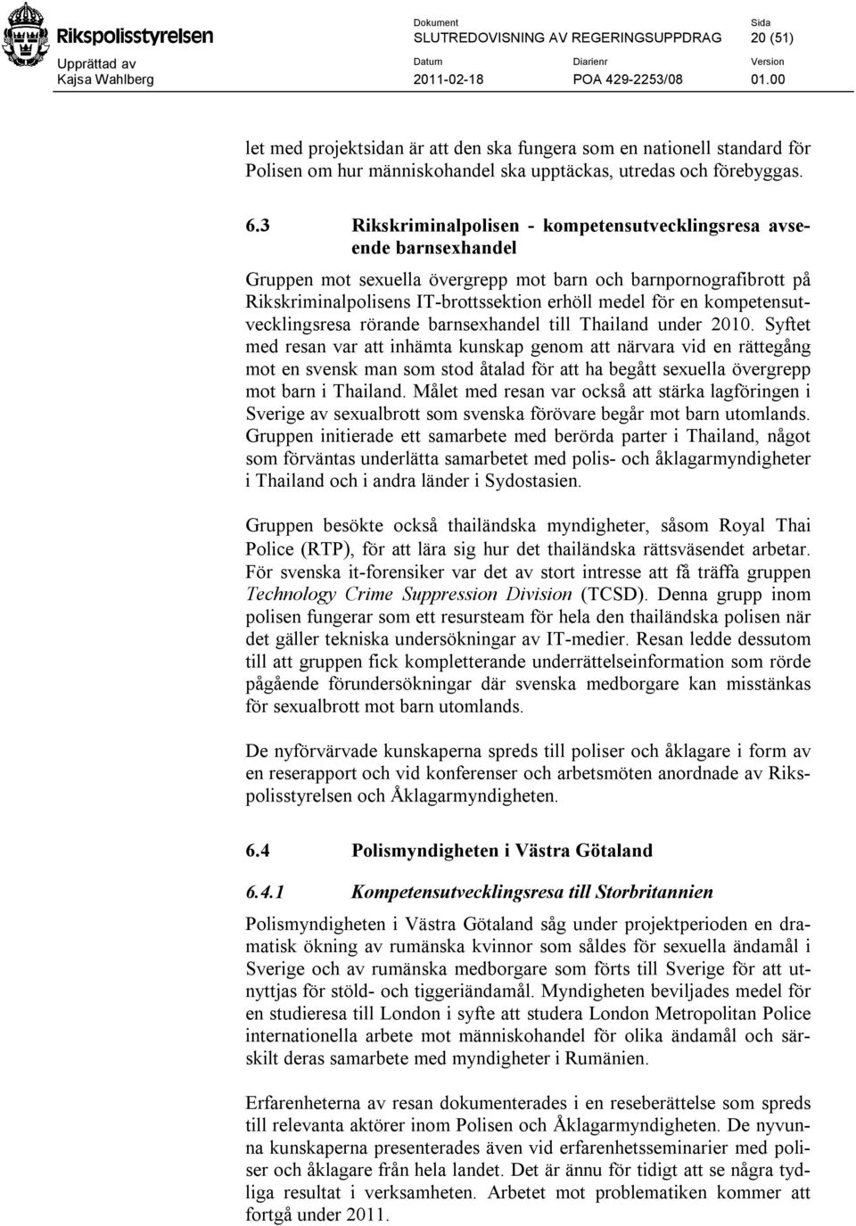 kompetensutvecklingsresa rörande barnsexhandel till Thailand under 2010.