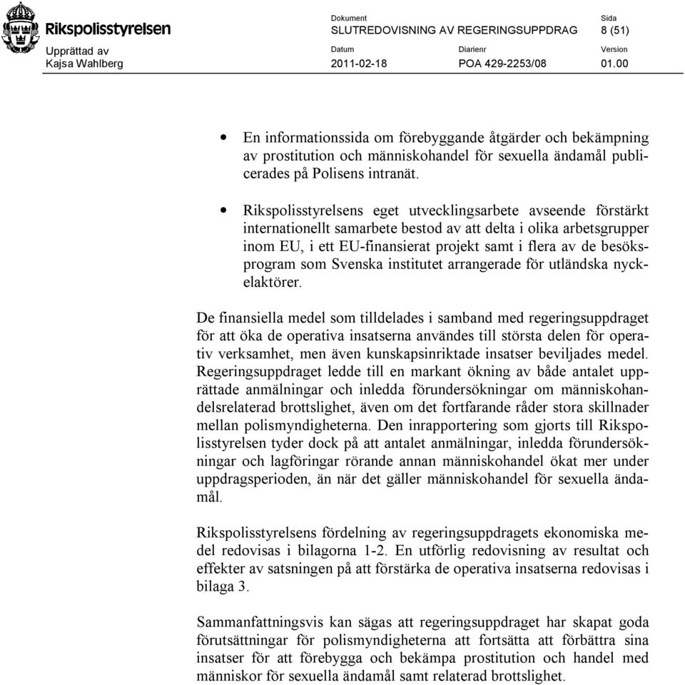 besöksprogram som Svenska institutet arrangerade för utländska nyckelaktörer.