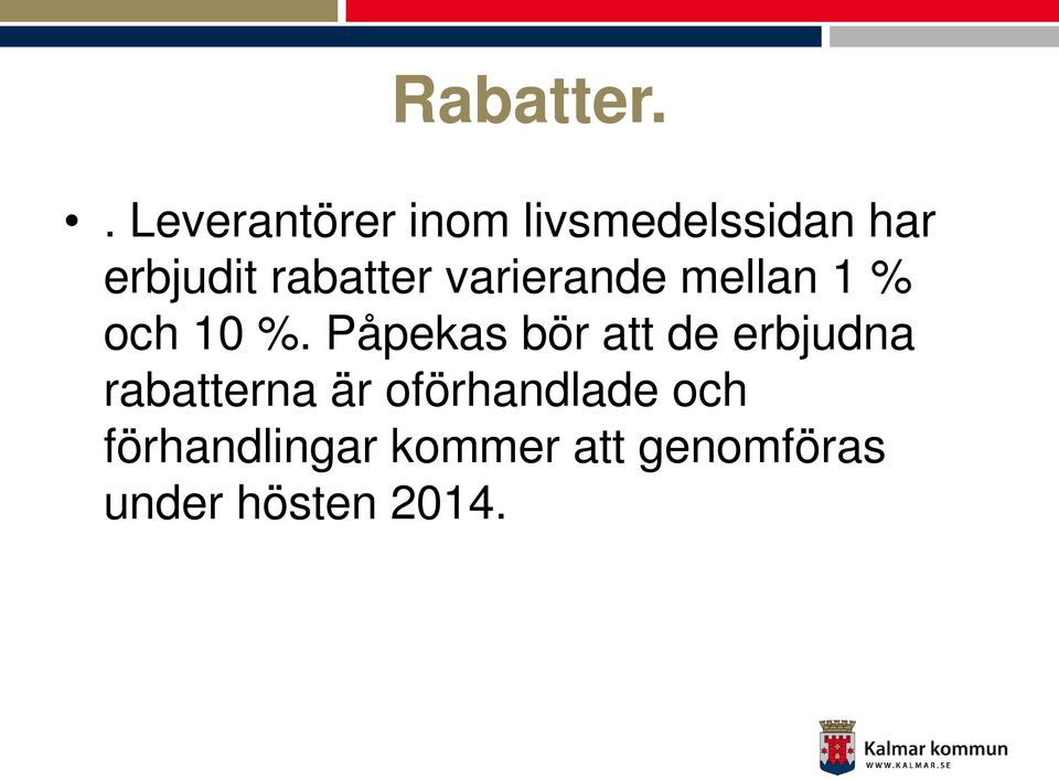 rabatter varierande mellan 1 % och 10 %.