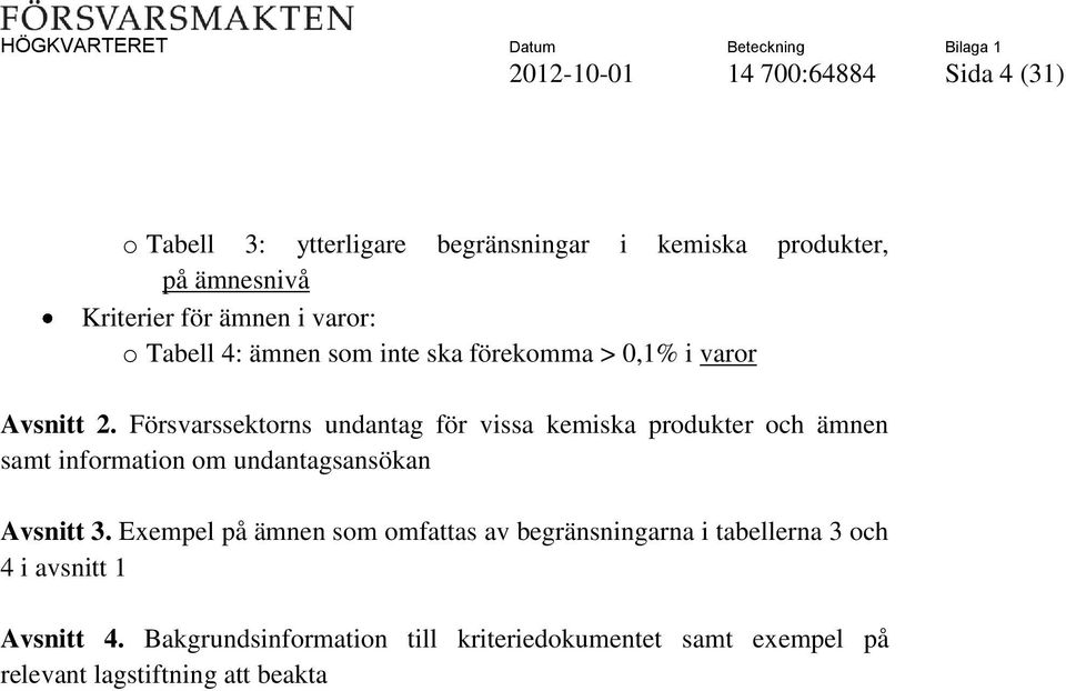 Försvarssektorns undantag för vissa kemiska produkter och ämnen samt information om undantagsansökan Avsnitt 3.