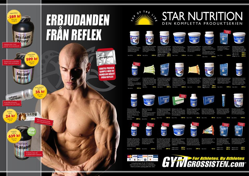 som förbättrar insulinkänsligheten och däriom underlättar fettförbrännin. Rek. CLA hjälper dig att behålla muskelmassan och samtidigt förbränna fett. CLA minskar särskilt fettdepåer runt ma. Rek. 259 kr 229 kr 599 kr 689 kr GRATIS PROGEN SAMPLE NÄR DU HANDLAR NÅGOT FRÅN REFLEX!