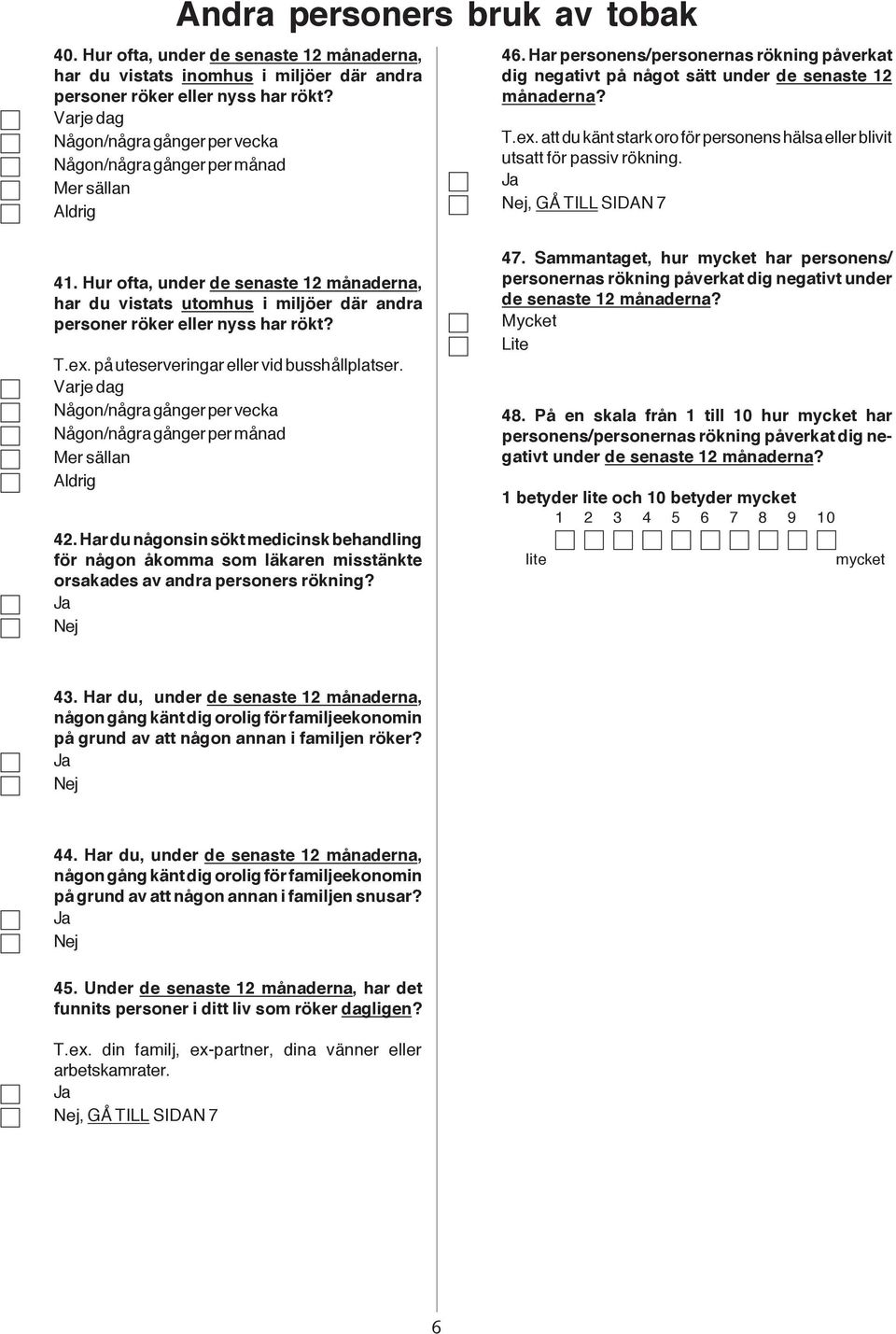 att du känt stark oro för personens hälsa eller blivit utsatt för passiv rökning., GÅ TILL SIDAN 7 41.