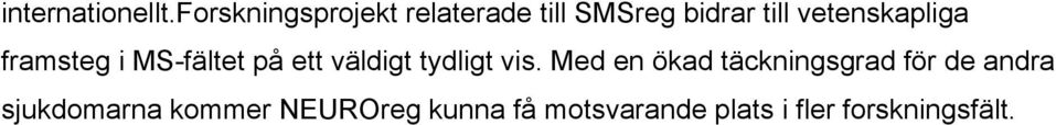 vetenskapliga framsteg i MS-fältet på ett väldigt tydligt vis.