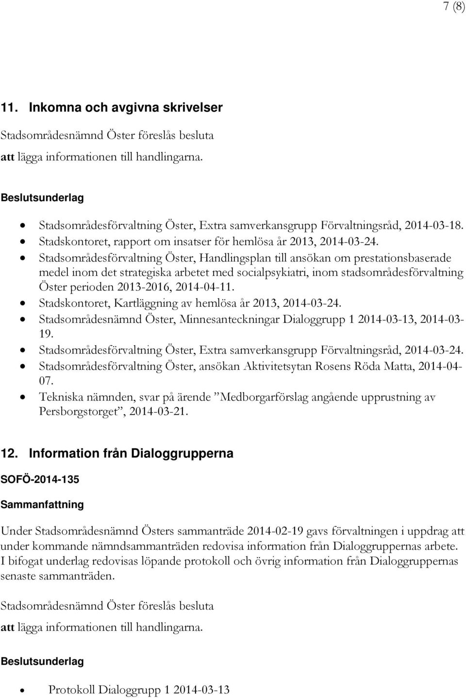 Stadsområdesförvaltning Öster, Handlingsplan till ansökan om prestationsbaserade medel inom det strategiska arbetet med socialpsykiatri, inom stadsområdesförvaltning Öster perioden 2013-2016,